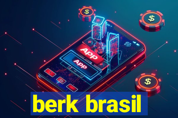 berk brasil